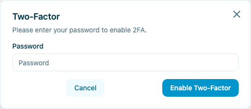 Two-Factor confirmation dialog with an empty Password field and Enable Two-Factor button.